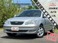 Toyota  Altis 【只跑10萬公里，一年只跑五千，超美一手車】2006年式TOYOTA ALTS | 新北市汽車商業同業公會｜TACA優良車商聯盟｜中古、二手車買車賣車公會認證保固