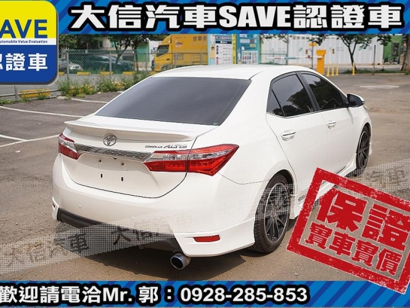 Toyota  Altis 【大信SAVE】2014年 ALTIS 認證車 Z版套件 天窗 免鑰匙 安卓影音 | 新北市汽車商業同業公會｜TACA優良車商聯盟｜中古、二手車買車賣車公會認證保固