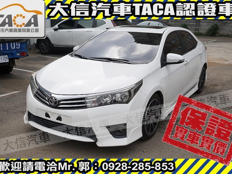 Toyota  Altis 【大信SAVE】2014年 ALTIS 認證車 Z版套件 天窗 免鑰匙 安卓影音 | 新北市汽車商業同業公會｜TACA優良車商聯盟｜中古、二手車買車賣車公會認證保固
